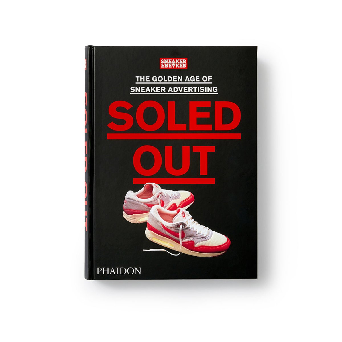 Sneaker Freaker: Soled out. The Golden Age of Sneaker Advertising - Allike Store