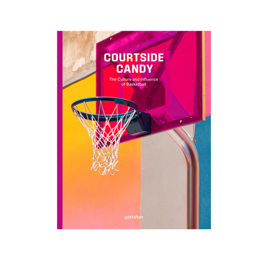 Gestalten Courtside Candy: The Culture and Influence of Basketball - Allike Store