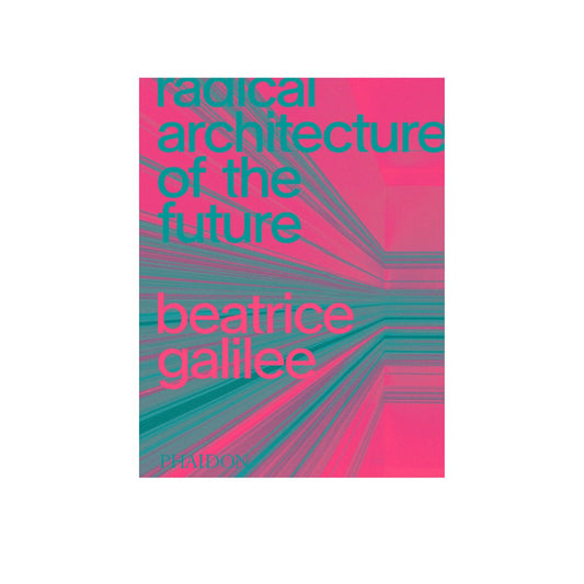 Phaidon: Radical Architecture Of The Future  - Allike Store