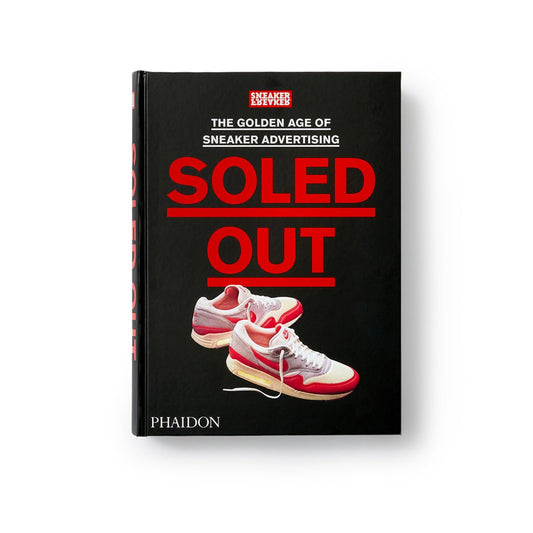 Sneaker Freaker: Soled out. The Golden Age of Sneaker Advertising  - Allike Store