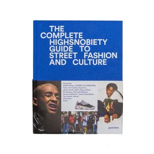 Gestalten: The Incomplete ''High Snobiety Guide To Street Fashion and Culture''