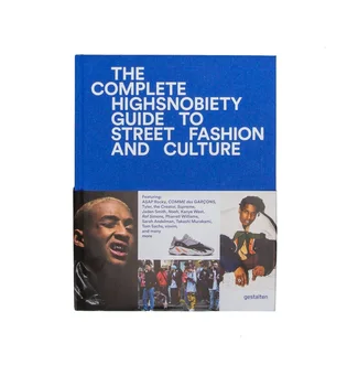 Gestalten: The Incomplete ''High Snobiety Guide To Street Fashion and Culture''