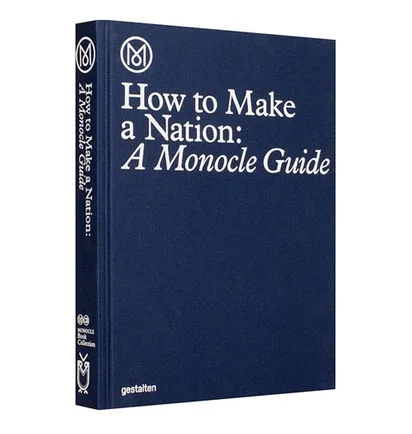 Gestalten: How to Make a Nation: A Monocle Guide – Gestalten