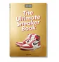 Sneaker Freaker. The Ultimate Sneaker Book by Simon Wood